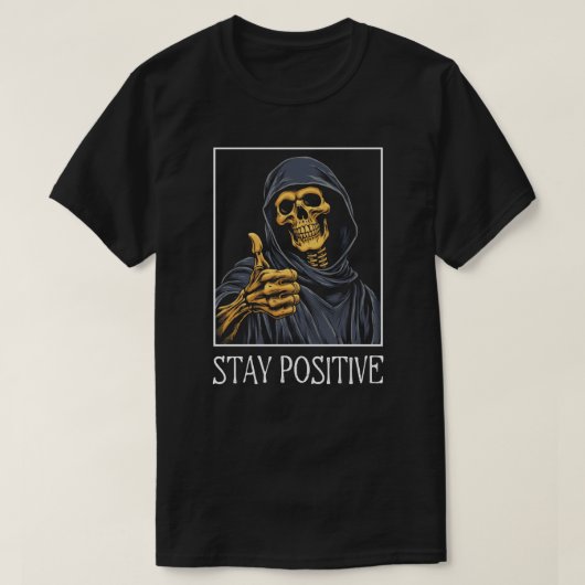Grappig verblijf positief Grim Reaper T-shirt (Design voorkant)