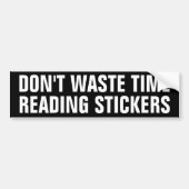 Grappig, verspil geen tijd aan het lezen van Stick Bumpersticker (Voorkant)