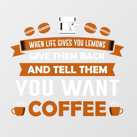 Grappig vertel hen dat je koffie-winkel wilt kopen raamsticker (Vel)