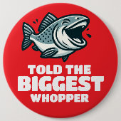 Grappig verteld aan de grootste Whopper van het ja Ronde Button 6,0 Cm (Voorkant)