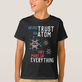 Grappig Vertrouw nooit op een atoom natuurkunde st T-shirt