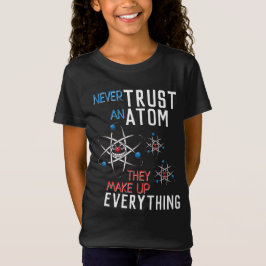 Grappig Vertrouw nooit op een atoom natuurkunde st T-shirt
