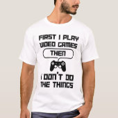 Grappig Videogame Quote T-Shirt - Spelen, Pauze, L (Voorkant)