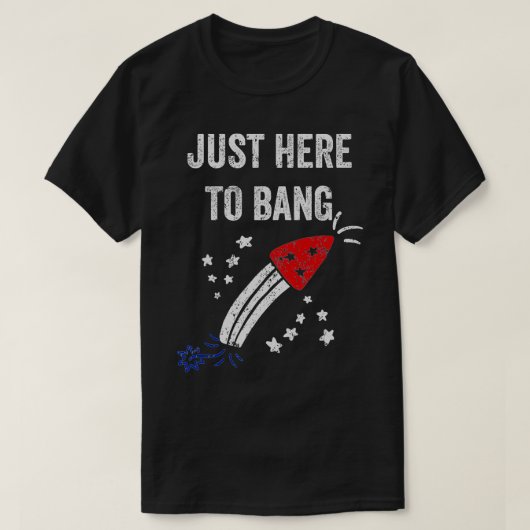 Grappig, vierde juli, gewoon hier om te bang t-shirt (Design voorkant)