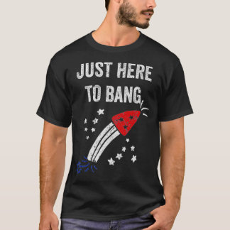 Grappig, vierde juli, gewoon hier om te bang t-shirt
