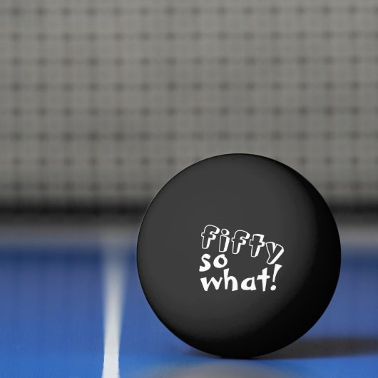 Grappig vijftig, wat citaat 50th Birthday Black Pingpongbal (Net)