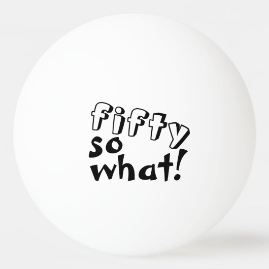 Grappig vijftig, wat Quote 50th Birthday Pingpongbal (Achterkant)