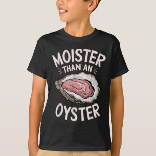 Grappig vochtig als een oester zoute volwassen hum t-shirt