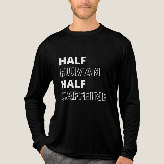 Grappig Voedsel Citaat Half Mens Half Cafeïne Tri-Blend Shirt (Voorkant volledig)