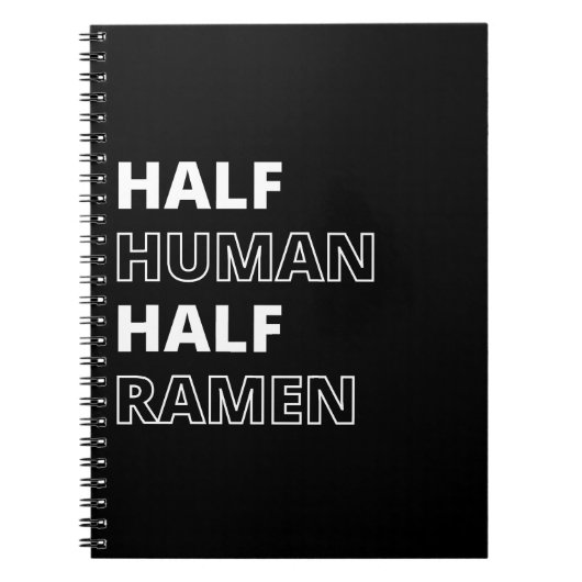 Grappig Voedsel Citaat Half Mens Half Ramen Notitieboek (Voorkant)