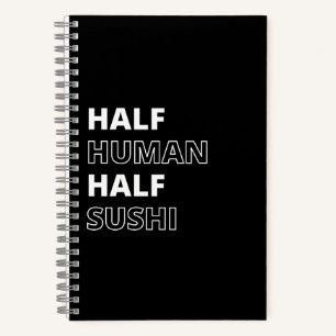 Grappig Voedsel Citaat Half Mens Half Sushi Notitieboek