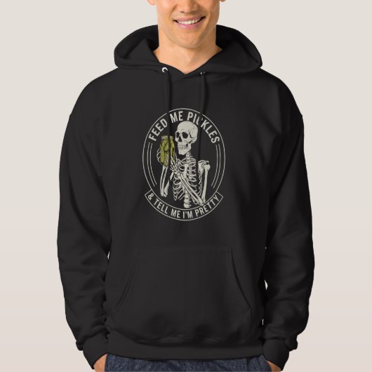 Grappig Voer Me Augurk & Vertel Me Dat Ik Dat Mooi Hoodie (Voorkant)