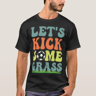 Grappig Voetbal Laten we wat Gras Kicken voor Moed T-shirt