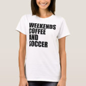 Grappig Voetbal Moeder Leven weekends koffie en vo T-shirt (Voorkant)