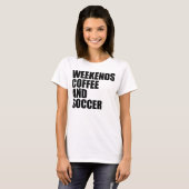 Grappig Voetbal Moeder Leven weekends koffie en vo T-shirt (Voorkant volledig)