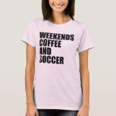 Grappig Voetbal Moeder Leven weekends koffie en vo T-shirt (Voorkant)