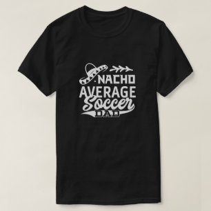 Grappig Voetbal Papa T-shirt Nacho Gemiddeld Voetb