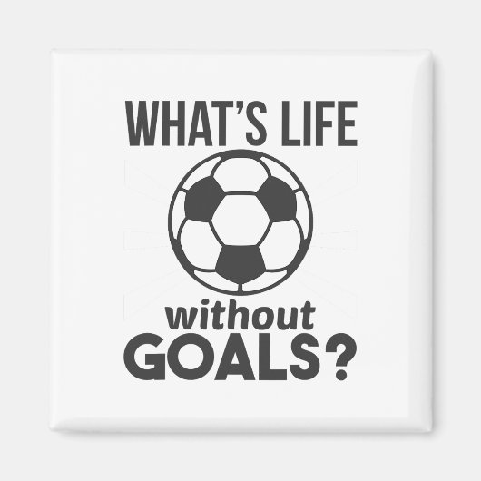 Grappig Voetbal Wat Is Leven Zonder Doelen Magneet (Voorkant)