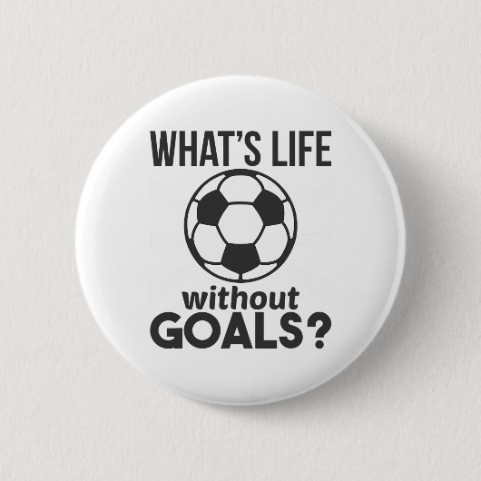 Grappig Voetbal Wat Is Leven Zonder Doelen Ronde Button 5,7 Cm (Voorkant)