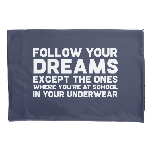 Grappig Volg Je Dromen Snarky Joke Kussensloop (Voorkant)