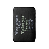 Grappig Volg je droom Terug naar bed Inspirerend Badmat (Voorkant Verticaal)