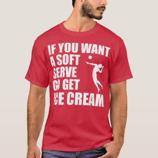 Grappig volleybal als je een zacht Serve wilt krij T-shirt