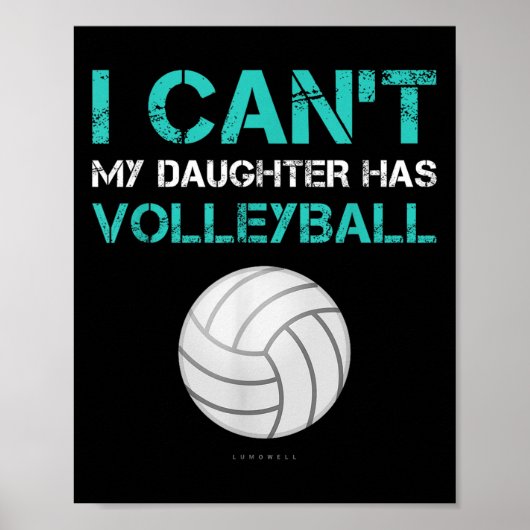 Grappig volleybal Shirt: ik kan mijn dochter niet  Poster (Voorkant)