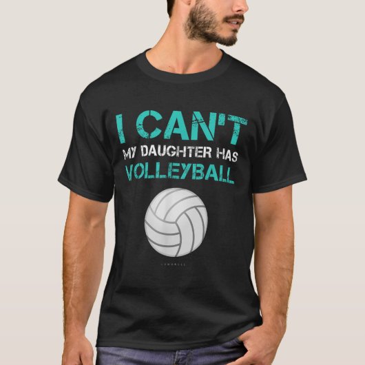 Grappig volleybal Shirt: ik kan mijn dochter niet  T-shirt (Voorkant)