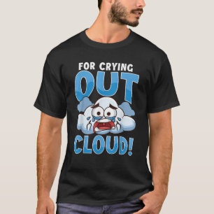 Grappig voor het uitschreeuwen van wolkenregen wee t-shirt