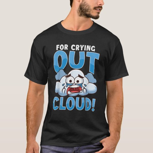 Grappig voor het uitschreeuwen van wolkenregen wee t-shirt (Voorkant)