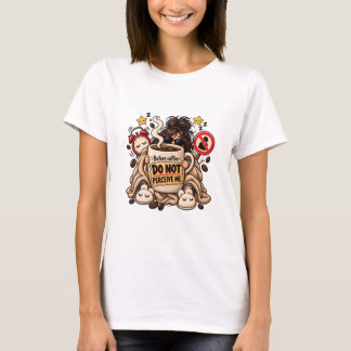 Grappig voor koffie, val me niet lastig t-shirt