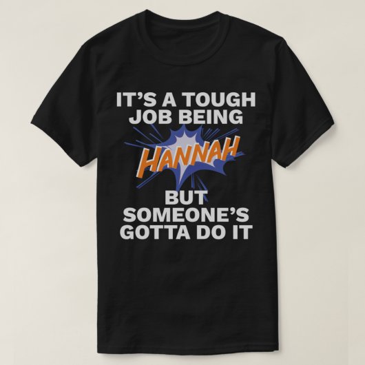 Grappig voornaam is Hannah Tough job is Hannah T-shirt (Design voorkant)