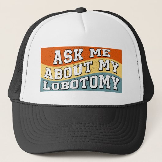 Grappig Vraag me over mijn Lobotomy Gezegde Retro  Trucker Pet (Voorkant)