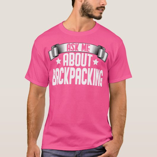 Grappig Vraag Mij Over Backpacken - Backpacken Hik T-shirt (Voorkant)
