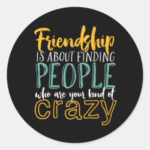 Grappig vriendschap citeert je soort gekke vriende ronde sticker
