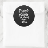 Grappig vriendschap Doelstellingen Vrienden laten  Ronde Sticker (Tas)
