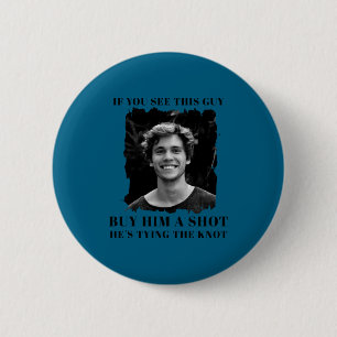 Grappig vrijgezellenfeest voor mannen ronde button 5,7 cm
