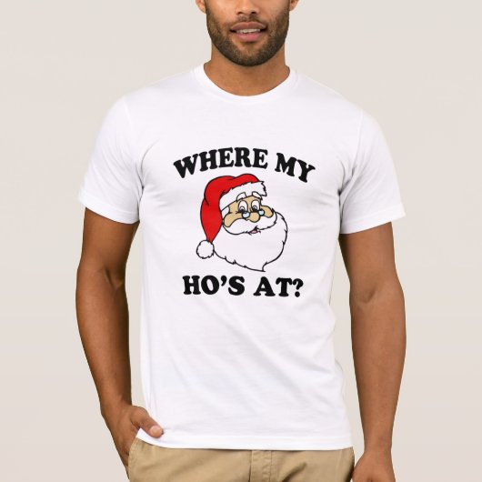 Grappig waar mijn Ho op het kerstShirt is T-shirt (Voorkant)