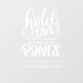 Grappig waarschijnlijk niet het dragen van Pants W Raamsticker