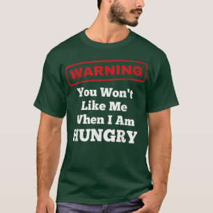 Grappig waarschuwen dat je net als ik honger heb t-shirt
