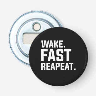 Grappig Wake Fast Herhaal Graphic Sarcastisch Button Flesopener