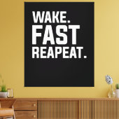 Grappig Wake Fast Herhaal Graphic Sarcastisch Canvas Afdruk (Insitu (Woonkamer))
