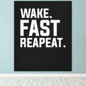 Grappig Wake Fast Herhaal Graphic Sarcastisch Canvas Afdruk (Insitu (Houten vloer))
