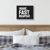 Grappig Wake Fast Herhaal Graphic Sarcastisch Canvas Afdruk (Insitu (Slaapkamer))