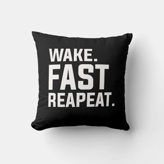 Grappig Wake Fast Herhaal Graphic Sarcastisch Kussen (Voorkant)