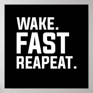 Grappig Wake Fast Herhaal Graphic Sarcastisch Poster