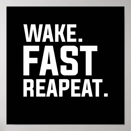 Grappig Wake Fast Herhaal Graphic Sarcastisch Poster (Voorkant)