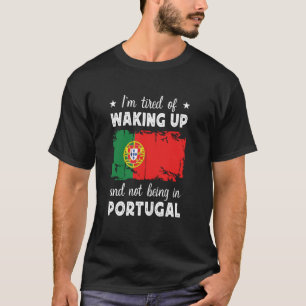 Grappig Wakker worden in Portugal Portugese Vlag P T-shirt