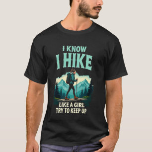 Grappig Wandelen Als Een Meisje Wandel Humor Trekk T-shirt