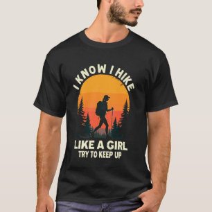 Grappig Wandelen Als Een Meisje Wandelaar Humor Tr T-shirt